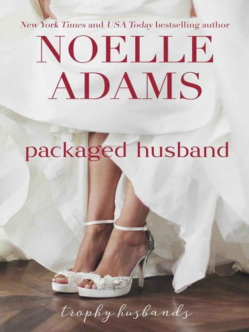 Title details for Packaged Husband by Noelle Adams - Available